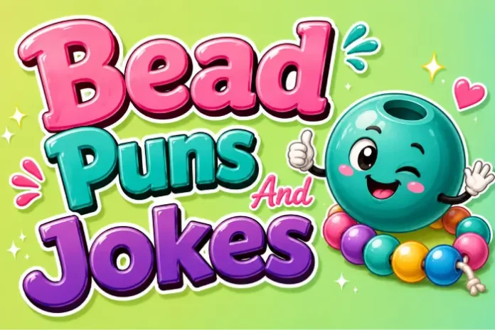 Bead Puns And Jokes