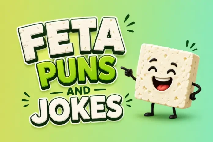 Feta Puns