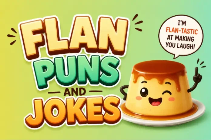 Flan Puns and Jokes