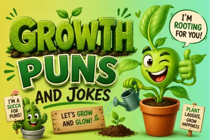 Growth Puns And Jokes