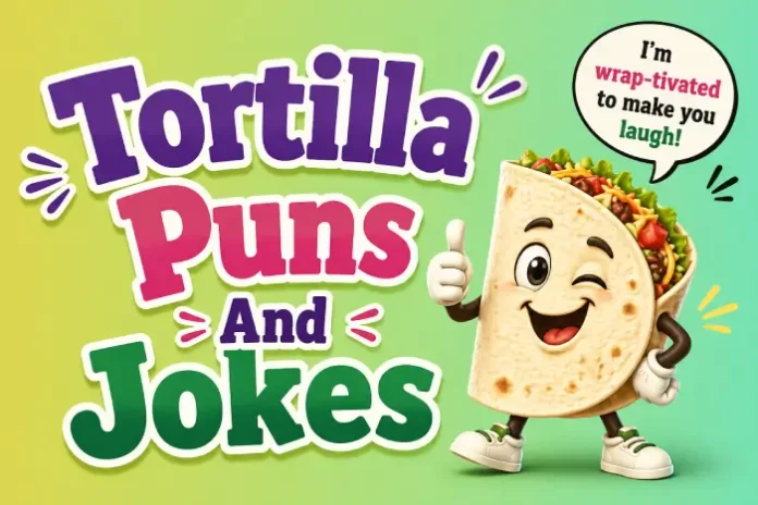 Tortilla Puns And Jokes